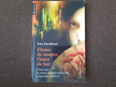 Lea Jacobson - Floare de noapte, floare de bar. Viata mea in lumea erotica foto