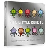 Ten Little Robots Board Book