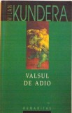 VALSUL DE ADIO de MILAN KUNDERA, 2003, Humanitas