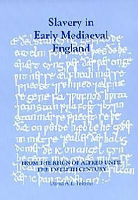 Slavery in Early Mediaeval England from the Reign of Alfred Until the Twelfth Century foto