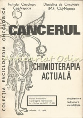 Cancerul. Chimioterapia Actuala - Carmen Barbu, T. Berariu, Flora Bornuz foto