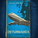DETURNAREA - Nicolae Petolescu, Scrisul Romanesc - Carte beletristica, Aventura - Livrare Rapida