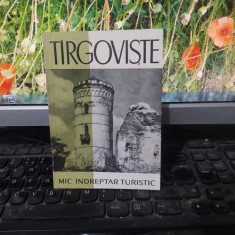 Tîrgoviște Târgoviște Mic îndreptar turistic, Mălina Cajal, București 1966, 202