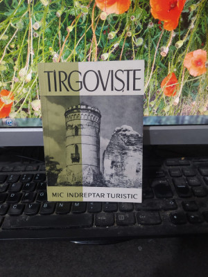 T&amp;icirc;rgoviște T&amp;acirc;rgoviște Mic &amp;icirc;ndreptar turistic, Mălina Cajal, București 1966, 174 foto
