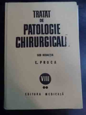 Tratat De Patologie Chirurgicala Vol.viii Partea A Ii-a Urolo - Sub Redactia E. Proca ,546694 foto