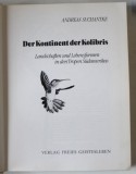 DER KONTINENT DER KOLIBRIS von ANDREAS SUCHANTKE , TEXT IN LIMBA GERMANA , 1982