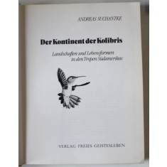 DER KONTINENT DER KOLIBRIS von ANDREAS SUCHANTKE , TEXT IN LIMBA GERMANA , 1982