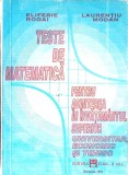 TESTE DE MATEMATICA PENTRU ADMITEREA IN INVATAMANTUL SUPERIOR UNIVERSITAR, ECONOMIC SI TEHNIC-ELIFERIE ROGA-338149