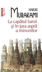 La capatul lumii si in tara aspra a minunilor - Haruki Murakami - Polirom
