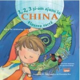 1, 2, 3 si-am ajuns in China. Floarea sacra - Autori: Florentina Bor, Falcon Maldonado