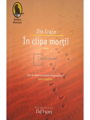 Jim Crace - In clipa mortii (Editia: 2006) foto