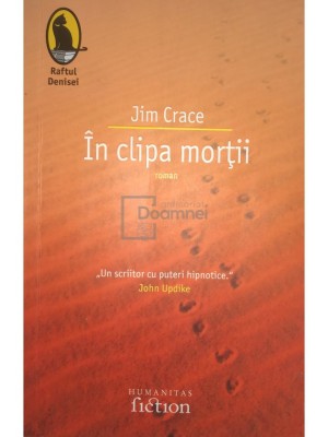 Jim Crace - &amp;Icirc;n clipa morții (editia 2006) foto