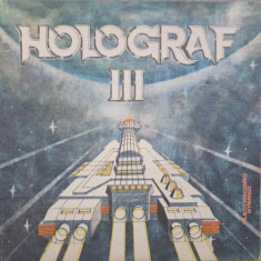 Disc vinil, LP. HOLOGRAF III. VISUL MEU DIN ZORI. CINE STIE UNDE, ETC. (CU AUTOGRAFELE ARTISTILOR)-HOLOGRAF