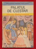 &quot;Palatul de clestar&quot; - Biblioteca Pentru Toti Copiii, Editura Ion Creanga 1987, Barbu Stefanescu Delavrancea