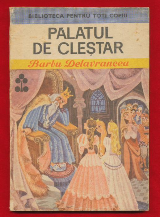 &quot;Palatul de clestar&quot; - Biblioteca Pentru Toti Copiii, Editura Ion Creanga 1987