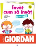 Cumpara ieftin Invat Cum Sa Invat La Scoala, Andre Giordan - Editura DPH