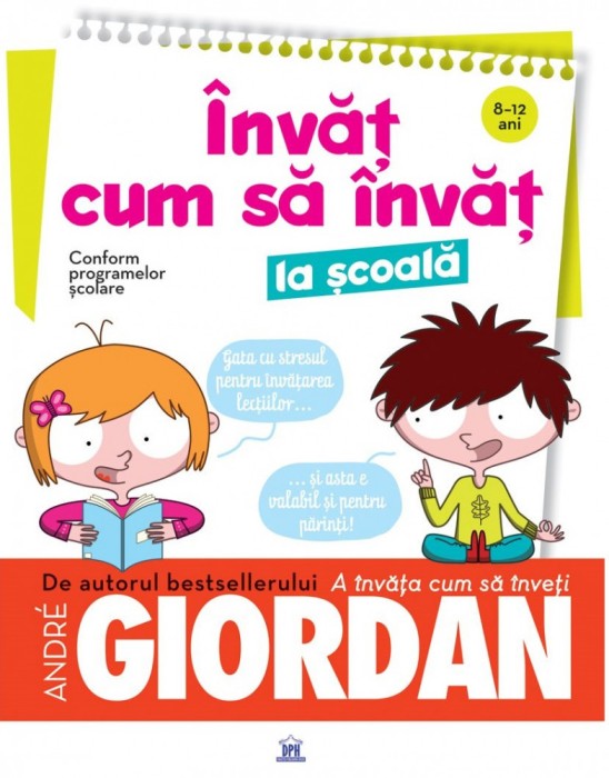 Invat Cum Sa Invat La Scoala, Andre Giordan - Editura DPH