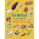 Erd&eacute;lyi szak&aacute;csk&ouml;nyv - A padlizs&aacute;nkr&eacute;mtől az ord&aacute;s palacsint&aacute;ig - Bord&aacute;s Mih&aacute;ly