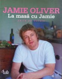 Jamie Oliver La masa cu Jamie/ Carte de bucate