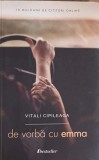De Vorba cu Emma - Vitali Cipileaga, Bestseller, 2016, Roman, 183 Pagini, Limba Romana
