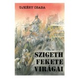 Szigeth fekete vir&aacute;gai - Ujk&eacute;ry Csaba