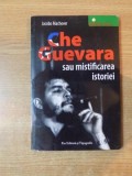 CHE GUEVARA SAU MISTIFICAREA ISTORIEI de JACOBO MACHOVER nn