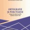 Ortografie si punctuatie. Culegere de notiuni teoretice si aplicatii, clasele V-VIII