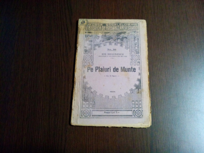 PE PLAIURI DE MUNTE - I. Simionescu - Editura Casa Scoalelor, 1924, 61 p.