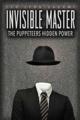 The Invisible Master: Secret Chiefs, Unknown Superiors, and the Puppet Masters Who Pull the Strings of Occult Power from the Alien World foto