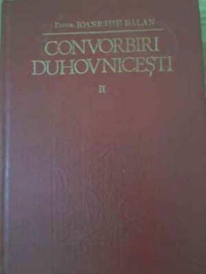 CONVORBIRI DUHOVNICESTI VOL.2-PARINTELE IOANICHIE BALAN-229630 foto