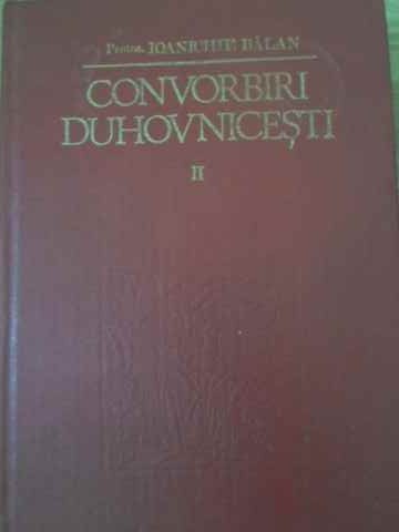 CONVORBIRI DUHOVNICESTI VOL.2-PARINTELE IOANICHIE BALAN-229630