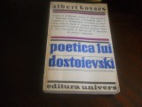 Poetica lui Dostoievski &ndash; Albert Kovacs,1987,Noua, Univers