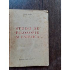 STUDII DE FILOSOFIE SI ESTETICA - TUDOR VIANU
