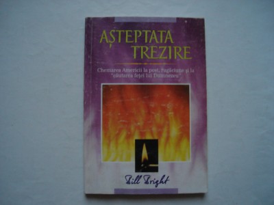 Asteptata trezire - Bill Bright foto