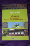Cumpara ieftin Stefan Susai &ndash; Miroslava Memoria timpului. Marturii de la inceputul secolului XX