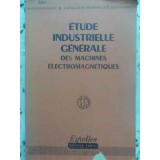 ETUDE INDUSTRIELLE GENERALE DES MACHINES ELECTROMAGNETIQUES-R. LANGLOIS-BETHELOT-231468