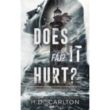 Does It Hurt? - F&aacute;j? - &eacute;ldekor&aacute;lt - H.D. Carlton, 2024