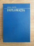 Mircea Malita - Diplomatia. Scoli si institutii (1975, Editia 2, 610 pag.) relatii diplomatice internationale servicii stat diplomatie afaceri externe