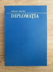 Mircea Malita - Diplomatia. Scoli si institutii (1975, Editia 2, 610 pag.) relatii diplomatice internationale servicii stat diplomatie afaceri externe