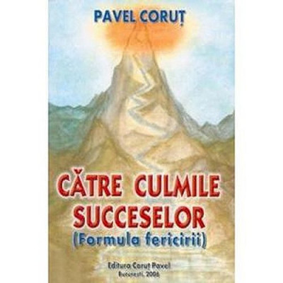 Pavel Corut : Catre culmile succeselor foto