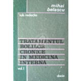 Tratamentul bolilor cronice in medicina interna, vol. 1