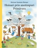 Hoinari prin anotimpuri. Primavara - Rotraut Susanne Berner