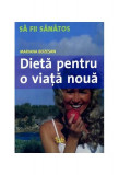 Dietă pentru o viaţă nouă - Paperback brosat - Mariana Bozeşan - Curtea Veche