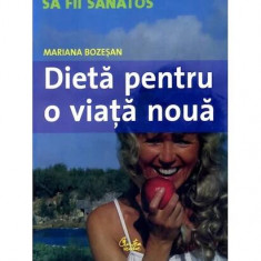 Dietă pentru o viaţă nouă - Paperback brosat - Mariana Bozeşan - Curtea Veche