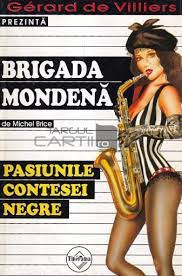 Michel Brice - Pasiunile contesei negre ( BRIGADA MONDENĂ # 9 ) foto