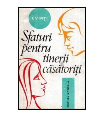 Ioan Vinti - Sfaturi pentru tinerii casatoriti - 115286 foto