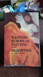 WESTERN EUROPEAN PAINTING IN THE HERMITAGE - ALBERT KOSTENEVICH (PICTURA VEST EUROPEANA LA HERMITAGE)