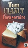 Fara Sovaire - Tom Clancy, RAO 1997, Carte Politista, Romana, Paperback, 827 Pagini