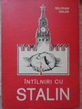 Intalniri cu Stalin - Miroslav Djilas, Editura Europa, 1990, Istorie, Limba Romana, 148 pagini