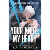 Your Knife, My Heart - (K&uuml;l&ouml;nleges kiad&aacute;s) - K. M. Moronova, 2025